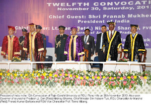 President of India in the 12th Convocation of Rajiv Gandhi University at RGU, Rono Hills on 30th November 2013. Also seen: Governor of Arunachal Pradesh Lt. Gen (Retd) Nirbhay Sharma, Chief Minister Shri Nabam Tuki, RGU Chancellor Air Marshal (Retd) Pranab Kumar Barbora and RGU Vice Chancellor Prof. Tamo Mibang.